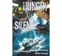 Hungry Silence: A Deep-Sea Thriller of Sound, Silence, and What Lies Beneath