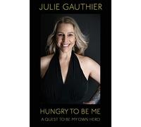 Hungry To Be Me: A Quest To Be My Own Hero