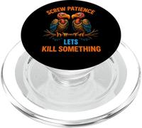 Hungry Vultures s "Screw Patience, Lets Kill Something" PopSockets PopGrip for MagSafe