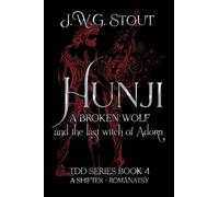 Hunji: A Broken Wolf and the last Witch of Andora: A Broken Wolf and the last witch of Andora: 4 (Tdd)