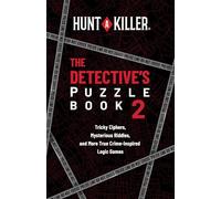 Hunt a Killer: The Detective's Puzzle Book 2: Tricky Ciphers, Mysterious Riddles, and More True Crime-Inspired Logic Games