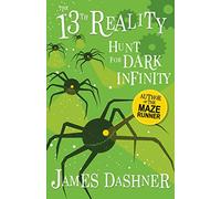 Hunt for Dark Infinity (The 13th Reality Series, Book 2) - from the author of The Maze Runner