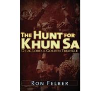 Hunt for Khun Sa: Drug Lord of the Golden Triangle