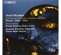 Hunt:Frost:Ogawa:Arwel Hughes - Holmboe: Piano Concerto No. 1, Op. 17 / Clarinet Concerto No. 3, Op. 21 / Beatus Parvo