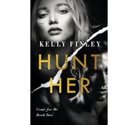 Hunt Her: A Steamy Heroine Romance (Come for Me)