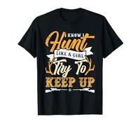 Hunt Like a Girl Try to Keep Up Huntress Shirt Women T-Shirt