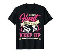 Hunt Like a Girl Try to Keep Up Huntress Shirt Women T-Shirt