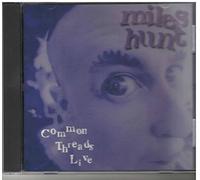 Hunt, Miles - Common Threads Live