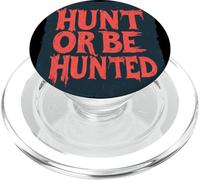Hunt or Be Hunted Graphic for a Survival Look PopSockets PopGrip for MagSafe