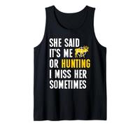 Hunt She Said Me or Hunting Funny Hunter tee Hilarious Tank Top
