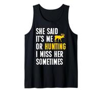 Hunt She Said Me or Hunting Funny Hunter tee Hilarious Tank Top