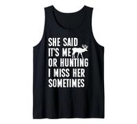 Hunt She Said Me or Hunting Funny Hunter tee Hilarious Tank Top