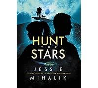Hunt the Stars: The First Space Opera in a New Trilogy - Enemies-to-Lovers Bounty Hunter Action Adventure: 1 (Starlight’s Shadow, 1)