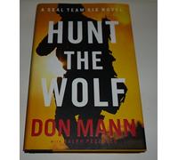 Hunt the Wolf: A SEAL Team Six Novel (A Thomas Crocker Thriller, 1)