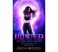 Hunted: A Reverse Harem Shifter Romance (The Feral Souls Trilogy - Book 1)