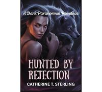 Hunted by My Rejection: A Dark Paranormal Romance