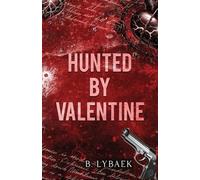 Hunted by Valentine: A Dark Mafia Romantic Tragedy: 2 (Seasonal Obsessions)