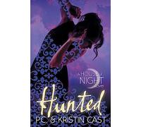 Hunted: Number 5 in series (House of Night)