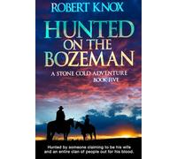 Hunted on the Bozeman: A Stone Cold Adventure Book 5