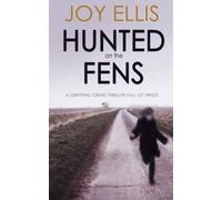 HUNTED ON THE FENS a gripping crime thriller full of twists