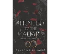 Hunted to the Altar: A Caputo Crime Family Novel: 3