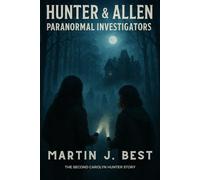 Hunter & Allen: Paranormal Investigators: The 2nd Carolyn Hunter Story (The Carolyn Hunter Stories)