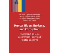 Hunter Biden, Burisma, and Corruption: The Impact on U.S. Government Policy and Related Concerns