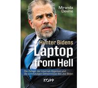 Hunter Bidens Laptop from Hell: Die Zensur der Internet-Giganten und die schmutzigen Geheimnisse des Joe Biden