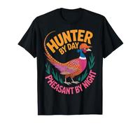 Hunter By Day Pheasant By Night Design T-Shirt