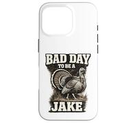Hunter Funny Turkey Hunting Bad Day to Be A Jake Case for iPhone 16 Pro