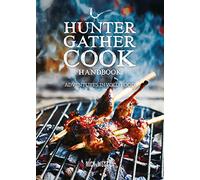 Hunter Gather Cook Handbook: Adventures in Wild Food