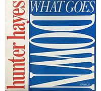 Hunter Hayes - What Goes Down