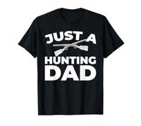 Hunter - Hunt Wildlife Just A Hunting Dad T-Shirt