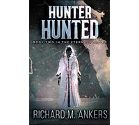 Hunter Hunted: Volume 2 (The Eternals)