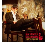 Hunter Ian & Rant Band - Fingers Crossed 2016 Studio Album By Mott The Hoople Fr