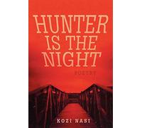 Hunter Is the Night: Poetry
