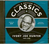 Hunter, 'Ivory' Joe - Classics 1947 - 1950 [French Import]