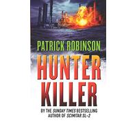 Hunter Killer: the master of the action thriller is back with a compelling and unputdownable story
