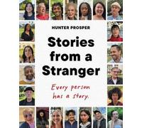 Stories From a Stranger: Every person has a story.