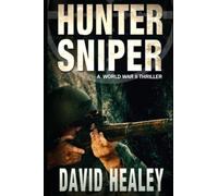 Hunter Sniper: A World War II Thriller: 4 (Pacific Sniper)