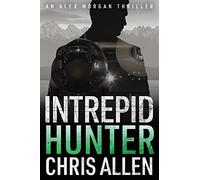 Hunter: The Alex Morgan Interpol Spy Thriller Series (Intrepid 2)