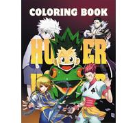 Hunter x Hunter Coloring Book: Embark on a Thrilling Journey with Gon, Killua, Hisoka, and More!