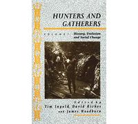 Hunters and Gatherers (Vol I): Vol I: History, Evolution and Social Change: 001 (Explorations in Anthropology)