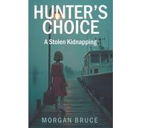 Hunter's Choice: A Stolen Kidnapping