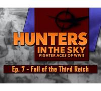 Hunters in the Sky: Fighter Aces of WWII, Ep. 7 - Fall of the Third Reich