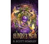 Hunter's Moon (Old Blood Saga-A Dark Urban Fantasy Series)