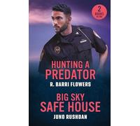 Hunting A Predator / Big Sky Safe House: Don’t miss these two romance in uniform stories perfect for fans of small town love stories and forbidden love in 2025!
