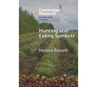 Hunting and Eating Symbols (Elements in the Archaeology of Food)