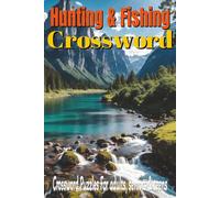 Hunting and Fishing Crossword: Crossword easy to read print about Hunting, Fishing, outdoors and more/6x9, inches, 110 pages/ 50+ puzzles...Gift for vacations and relaxation time