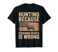 Hunting Because Punching People Is Wrong T-Shirt
